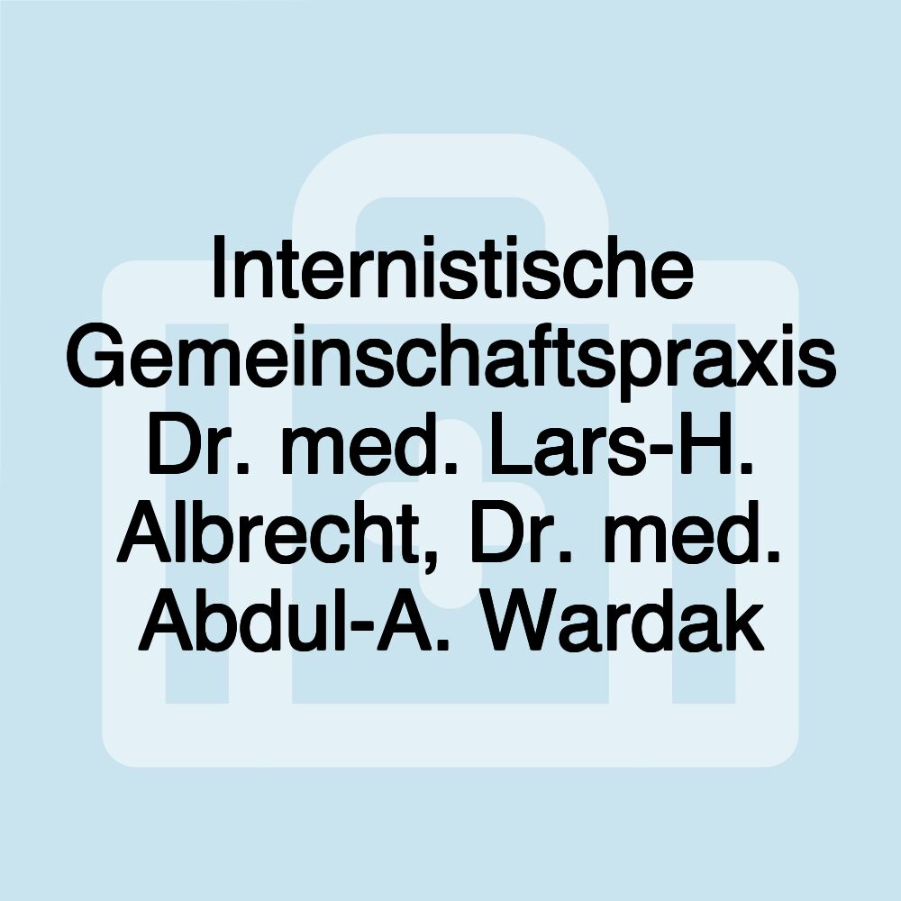 Internistische Gemeinschaftspraxis Dr. med. Lars-H. Albrecht, Dr. med. Abdul-A. Wardak