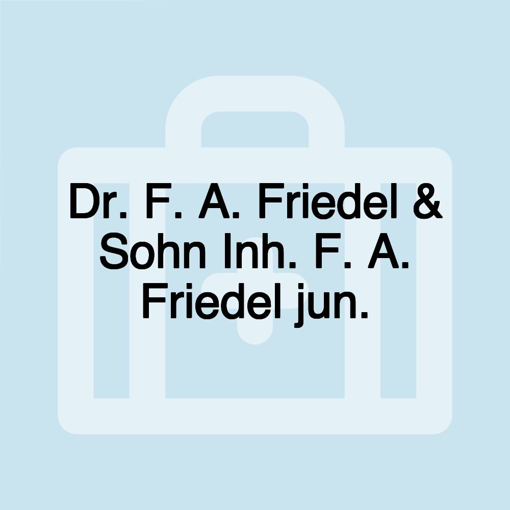 Dr. F. A. Friedel & Sohn Inh. F. A. Friedel jun.