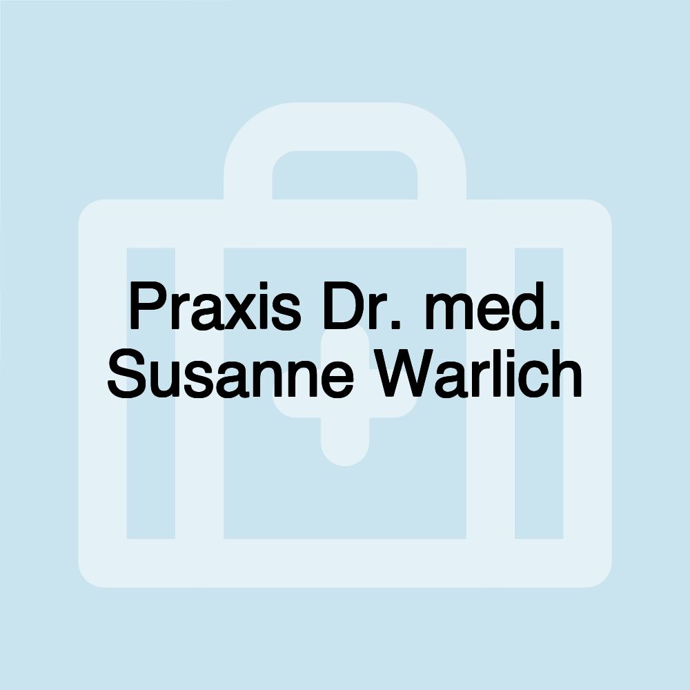 Praxis Dr. med. Susanne Warlich