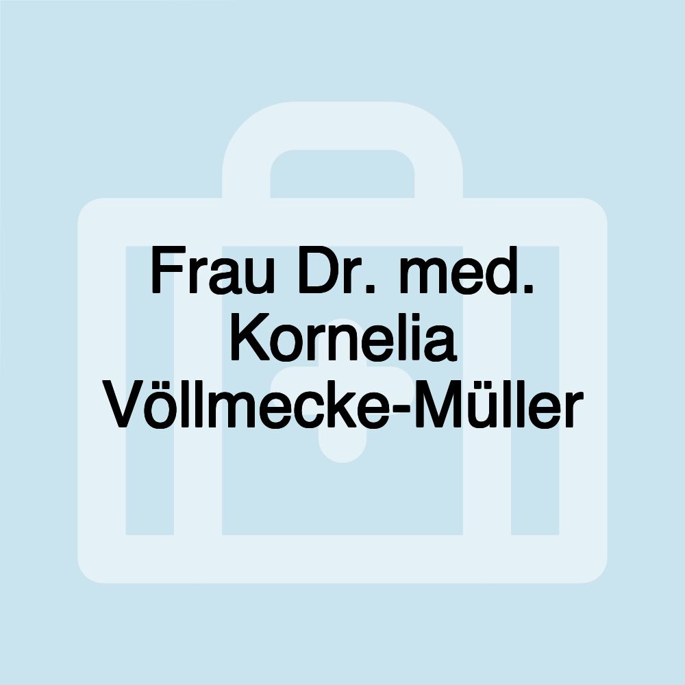 Frau Dr. med. Kornelia Völlmecke-Müller