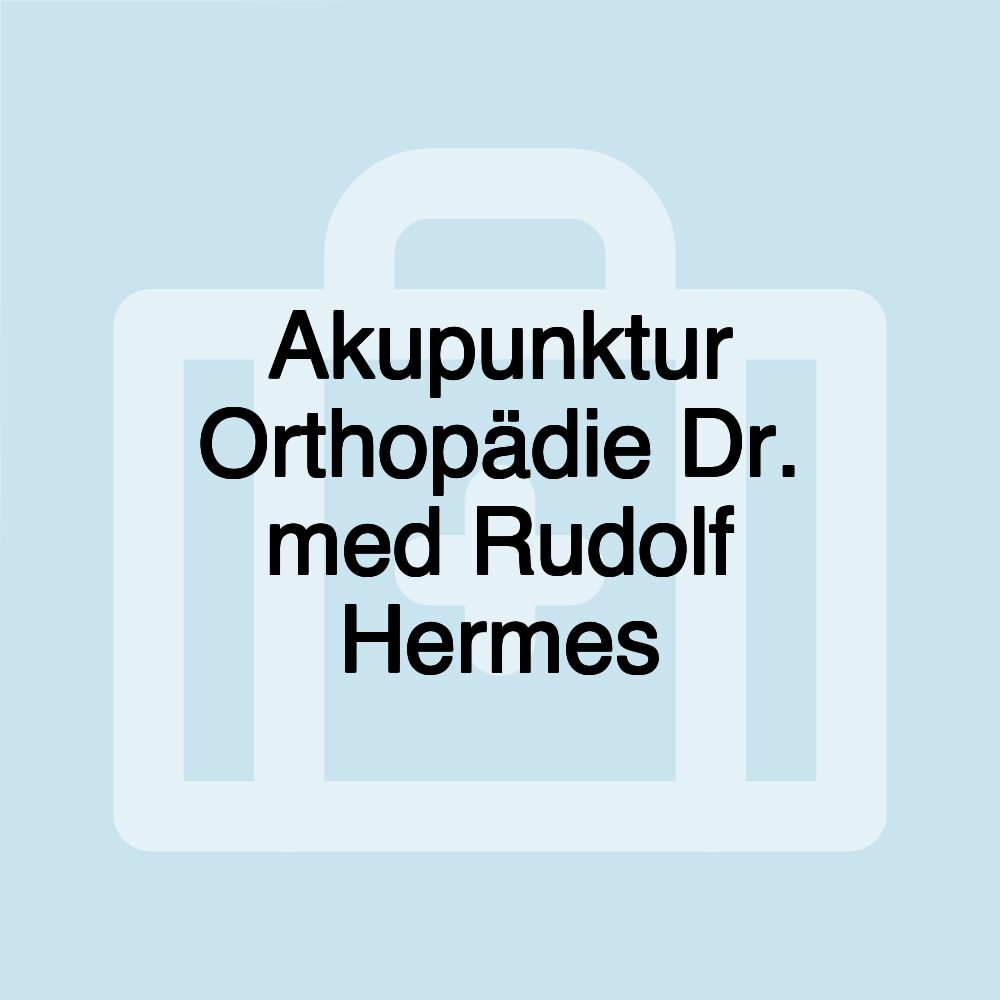 Akupunktur Orthopädie Dr. med Rudolf Hermes