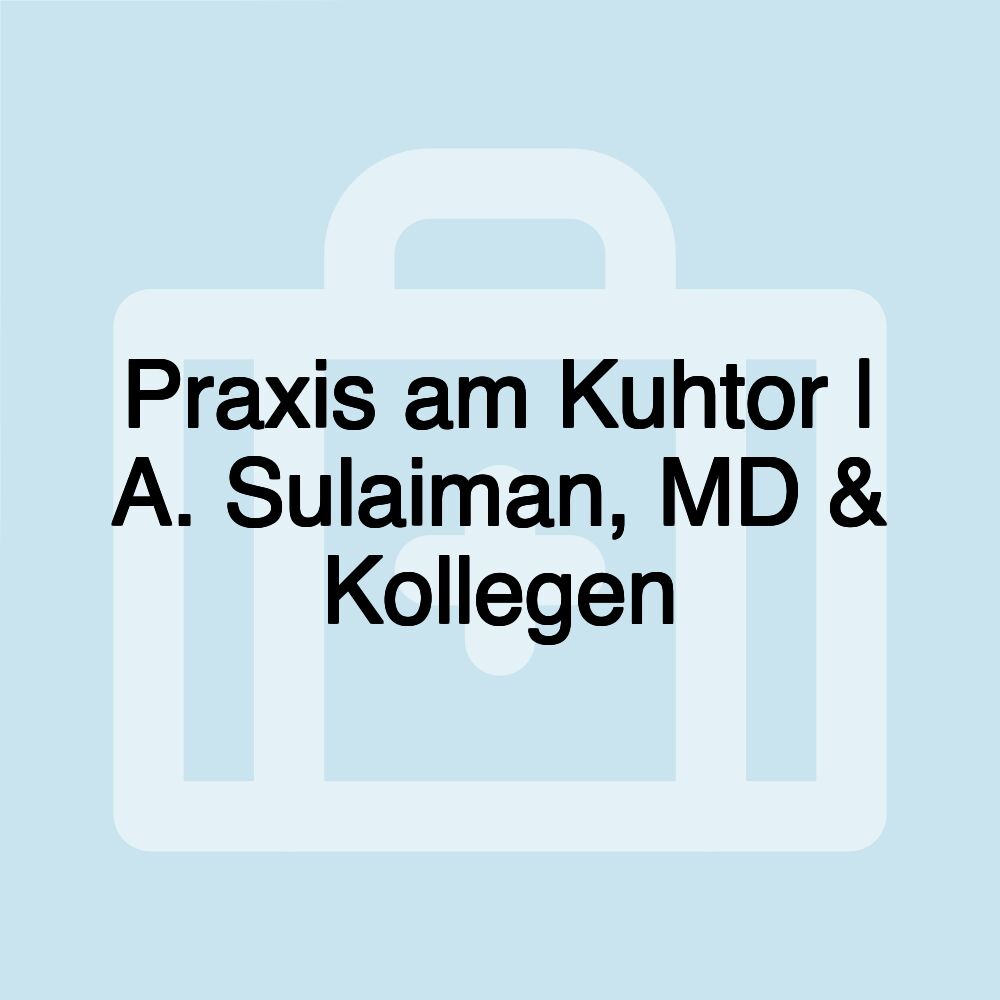 Praxis am Kuhtor | A. Sulaiman, MD & Kollegen