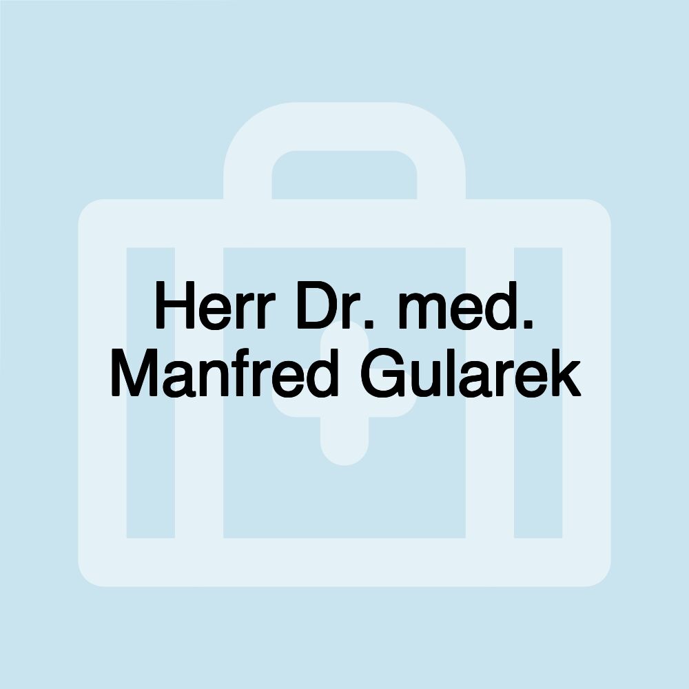 Herr Dr. med. Manfred Gularek