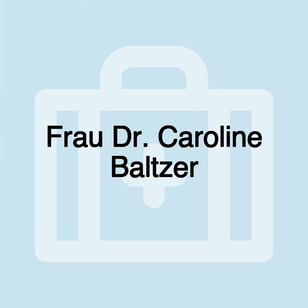 Frau Dr. Caroline Baltzer