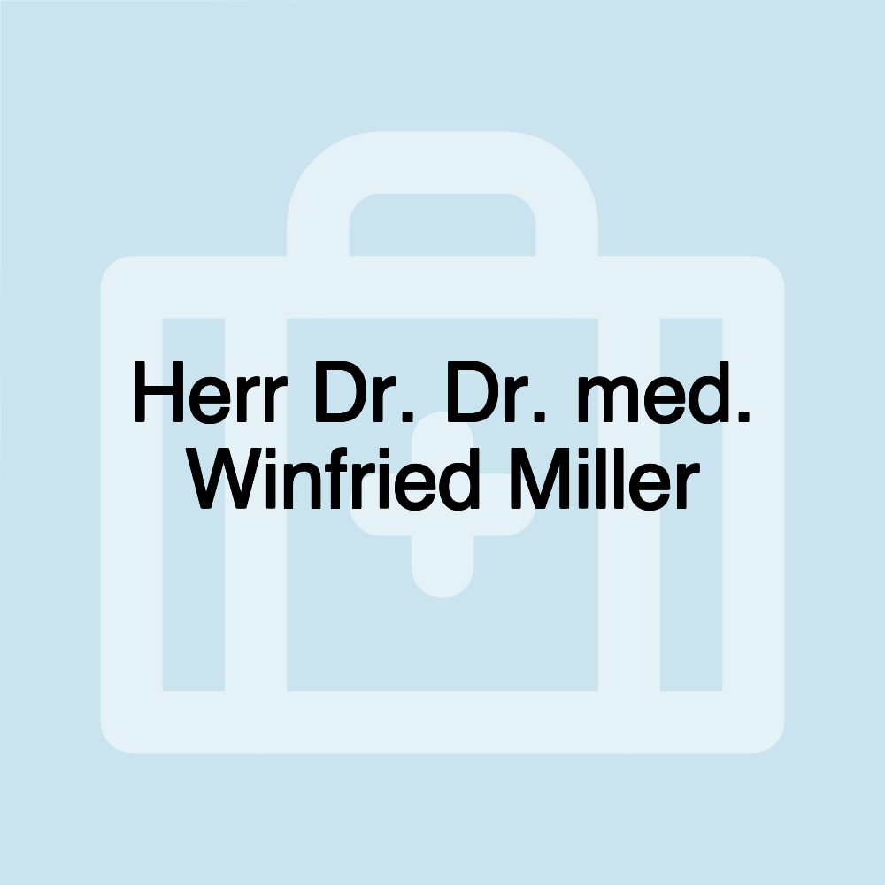 Herr Dr. Dr. med. Winfried Miller