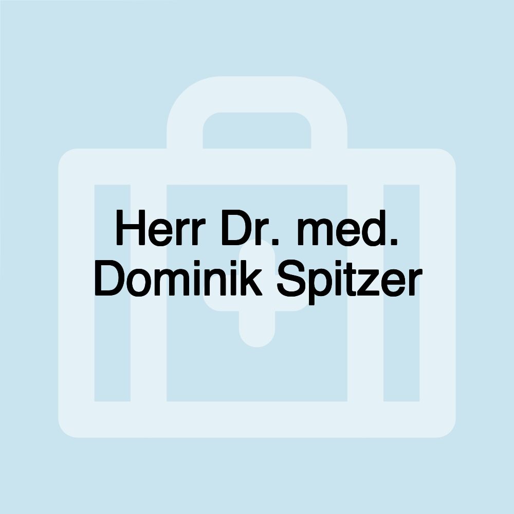 Herr Dr. med. Dominik Spitzer