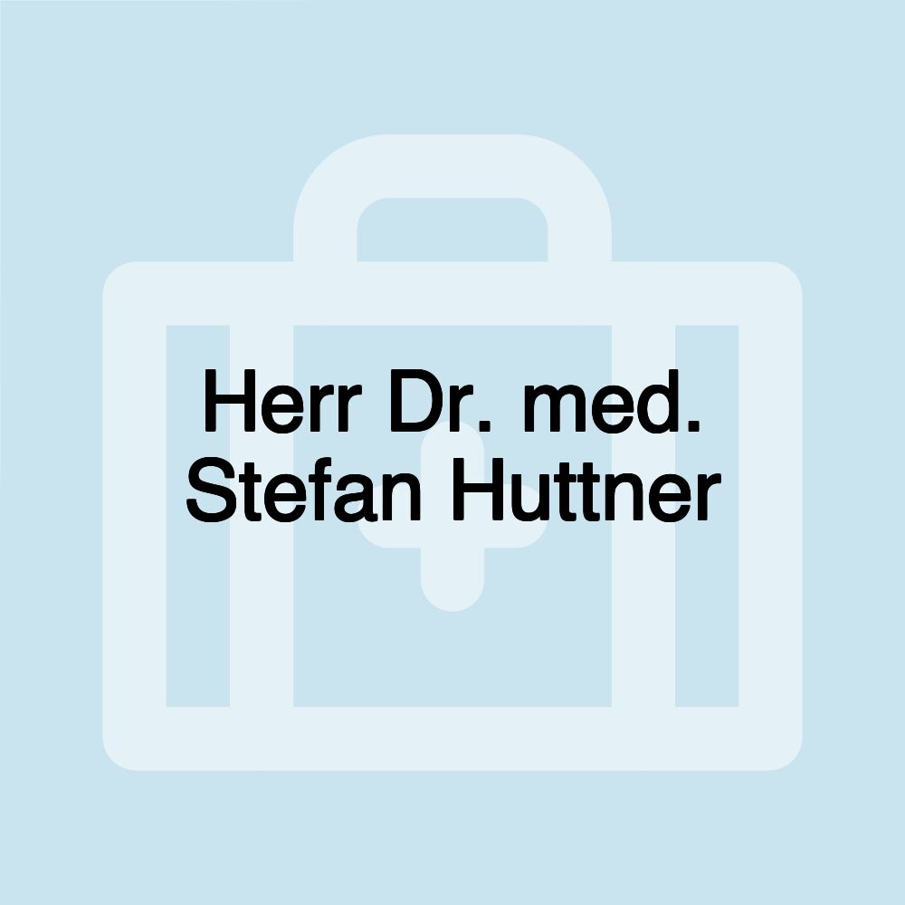 Herr Dr. med. Stefan Huttner