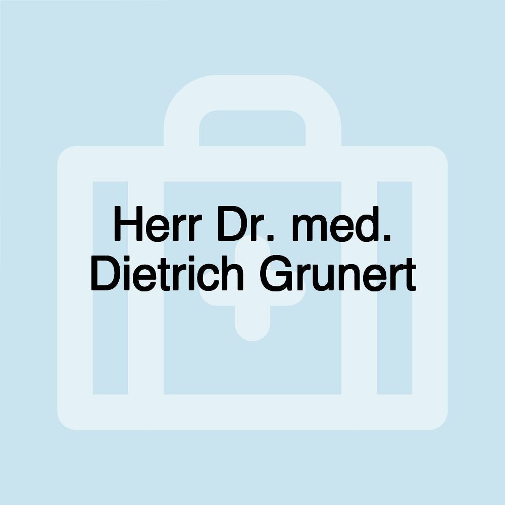 Herr Dr. med. Dietrich Grunert