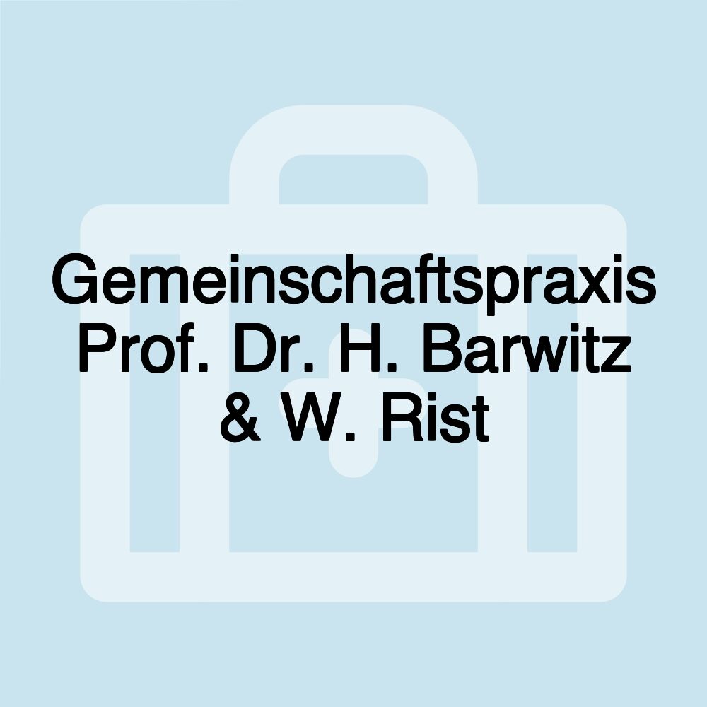 Gemeinschaftspraxis Prof. Dr. H. Barwitz & W. Rist