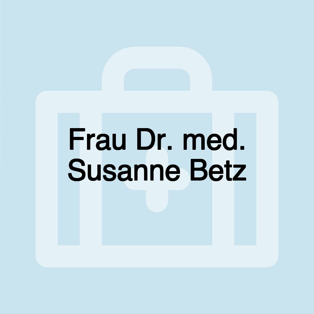 Frau Dr. med. Susanne Betz