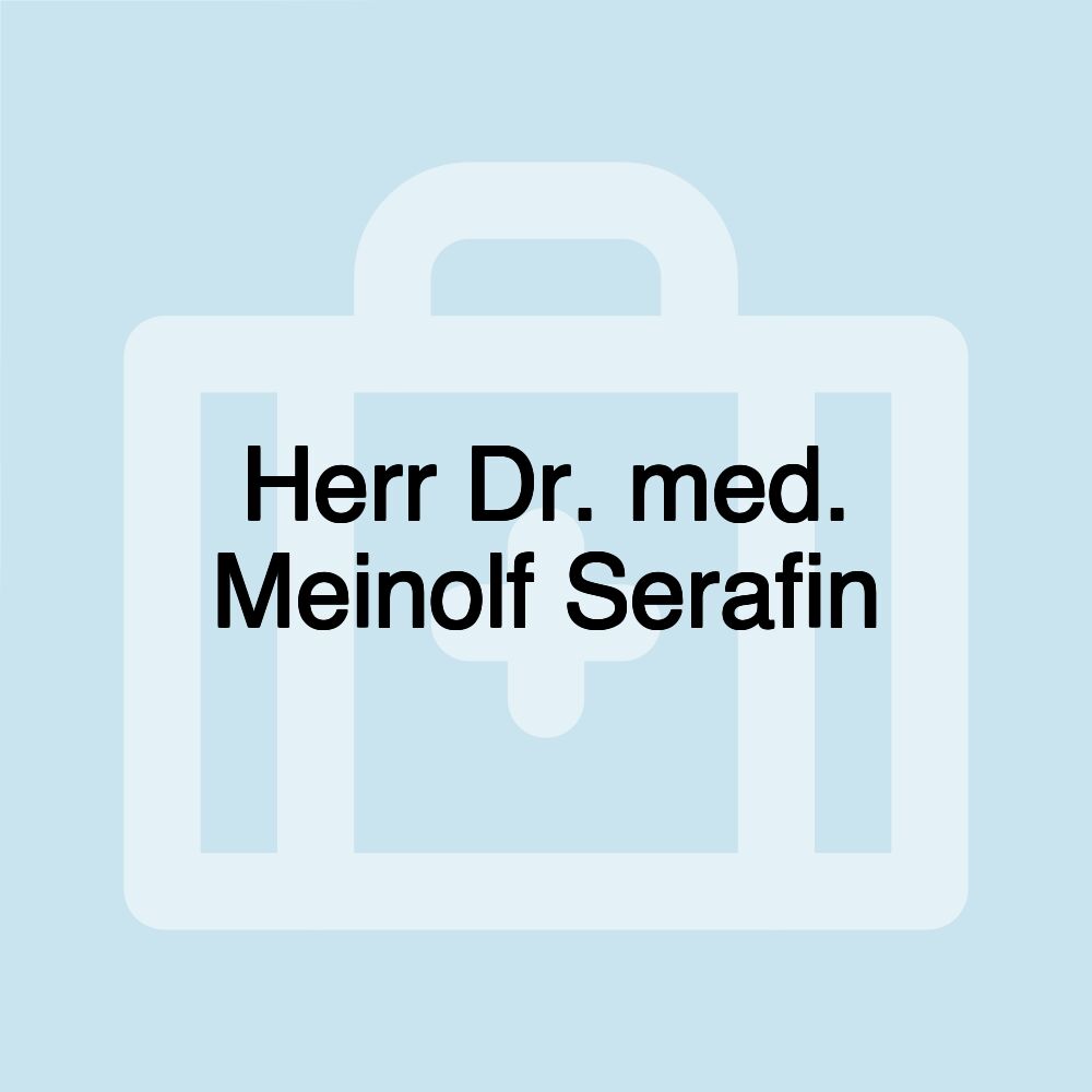 Herr Dr. med. Meinolf Serafin