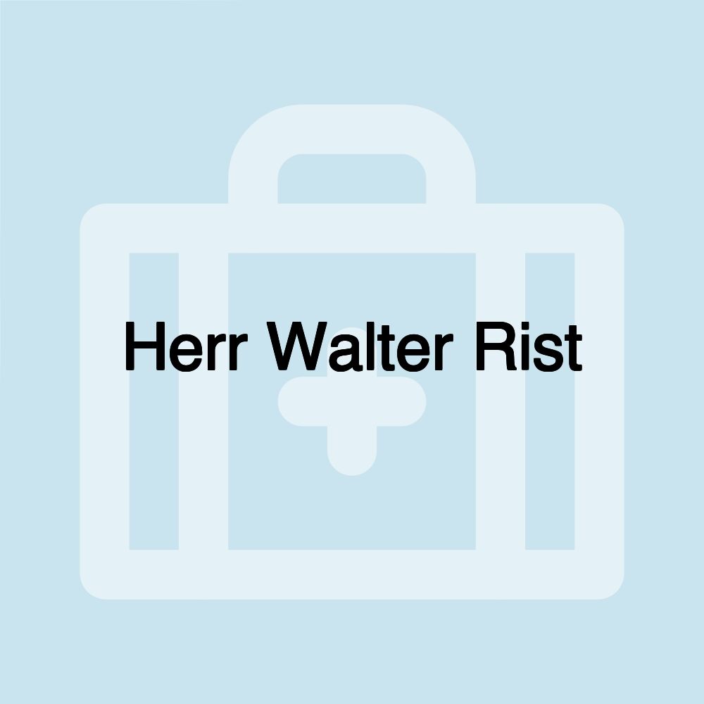 Herr Walter Rist