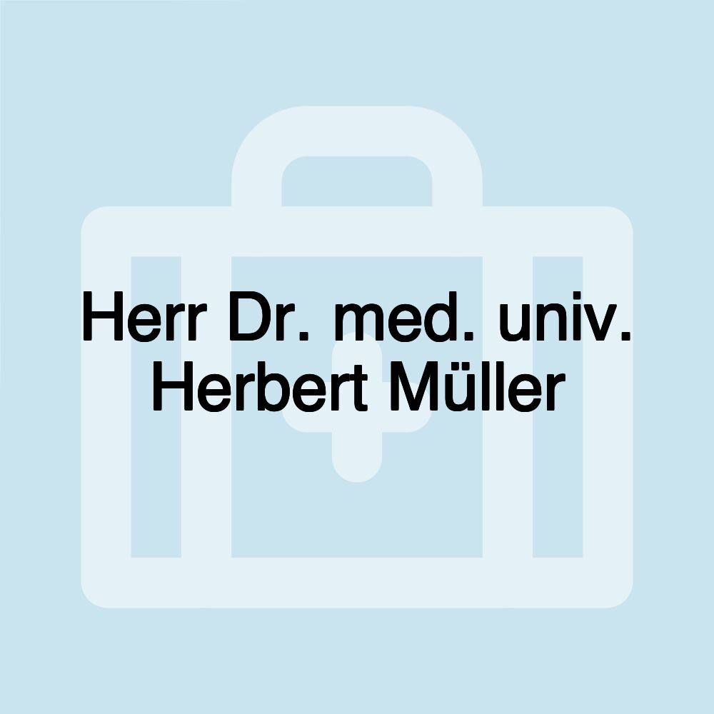 Herr Dr. med. univ. Herbert Müller