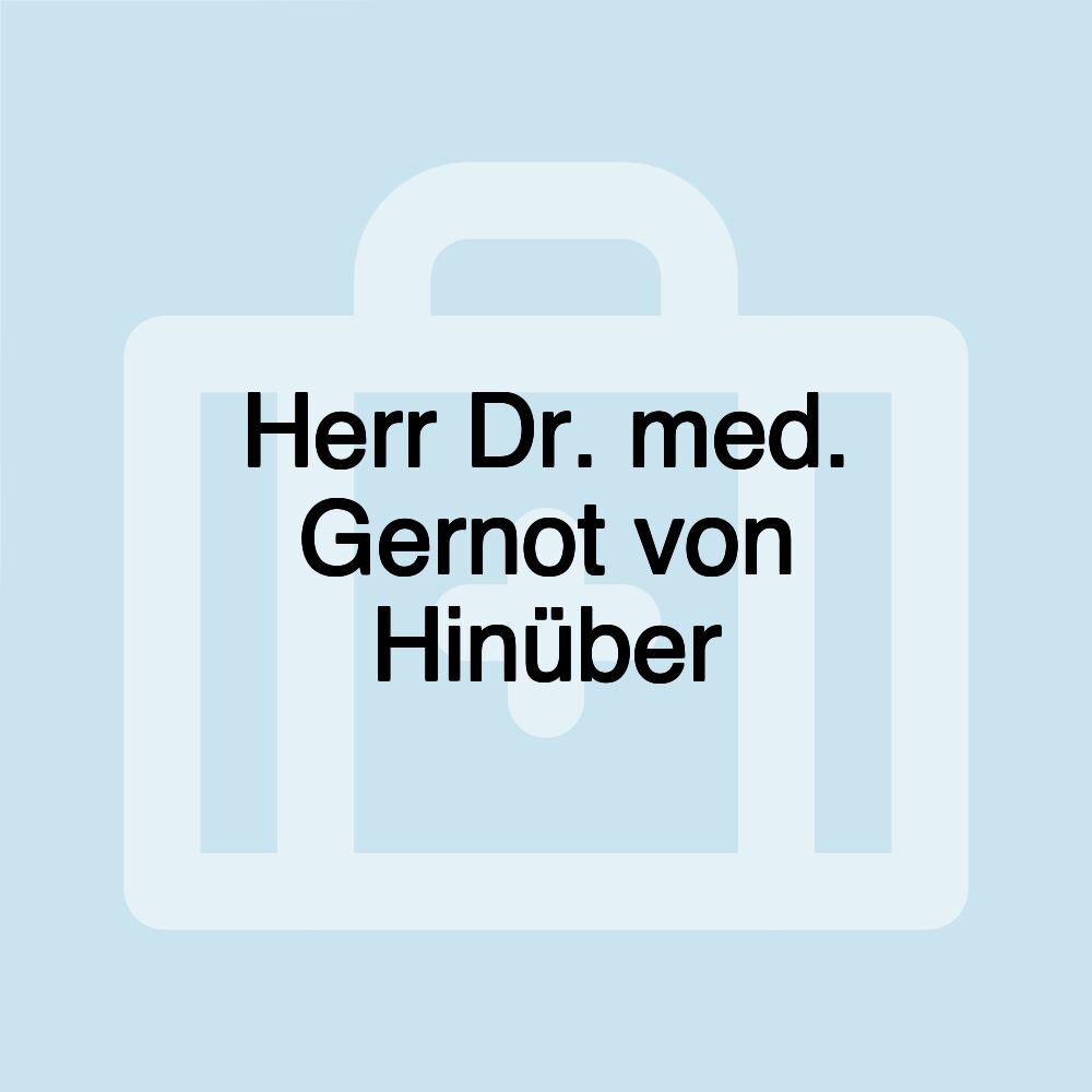 Herr Dr. med. Gernot von Hinüber