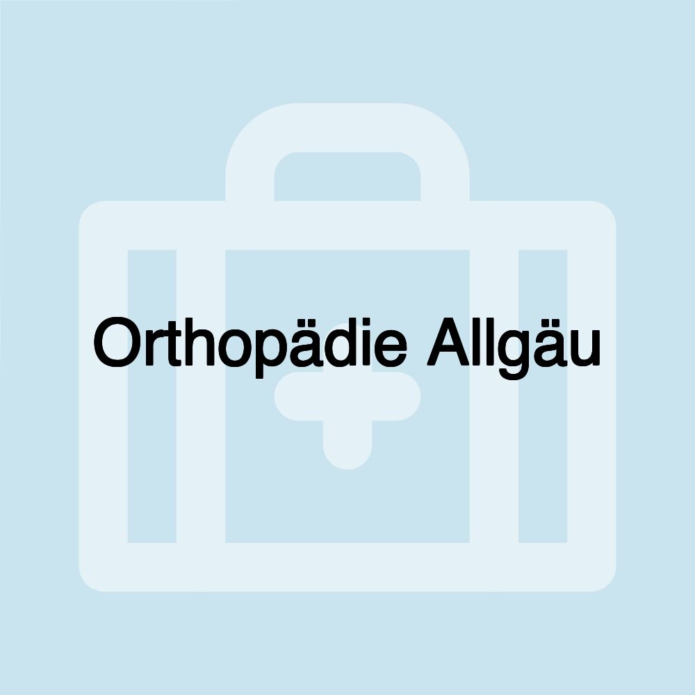 Orthopädie Allgäu