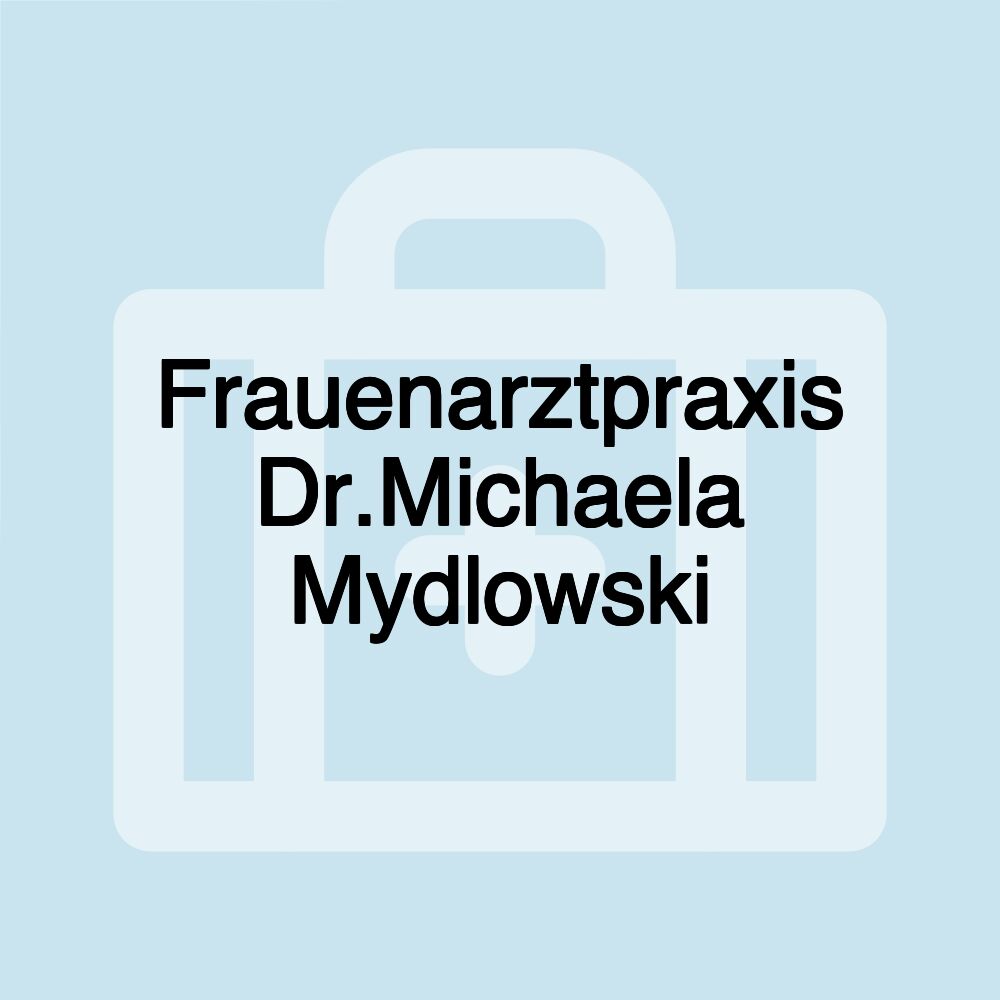 Frauenarztpraxis Dr.Michaela Mydlowski