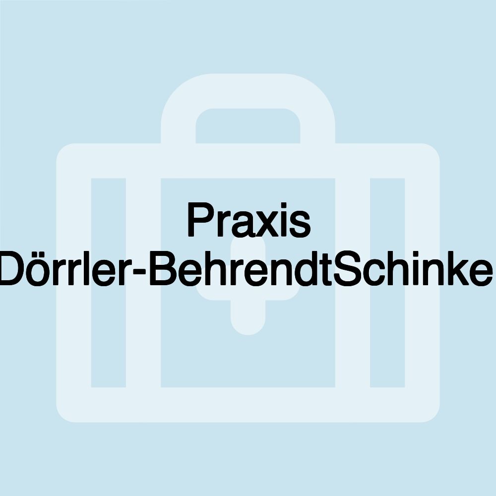 Praxis Dörrler-BehrendtSchinkel