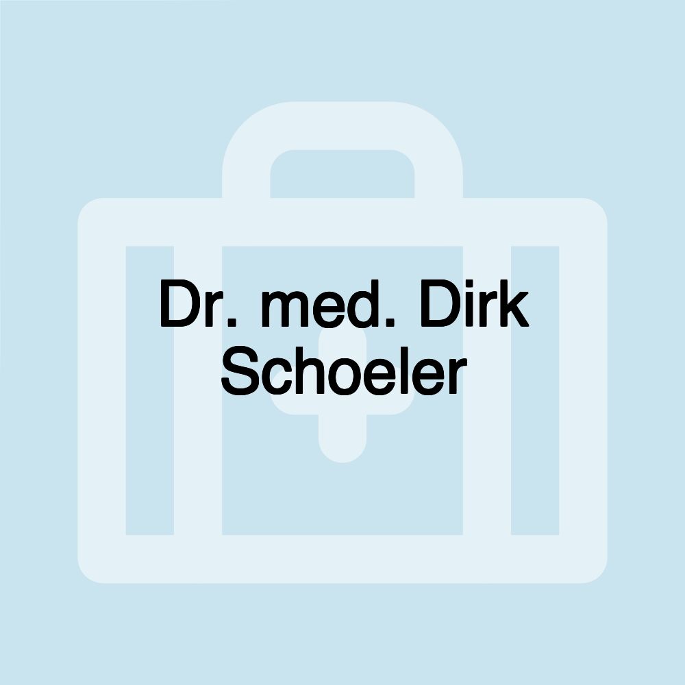 Dr. med. Dirk Schoeler