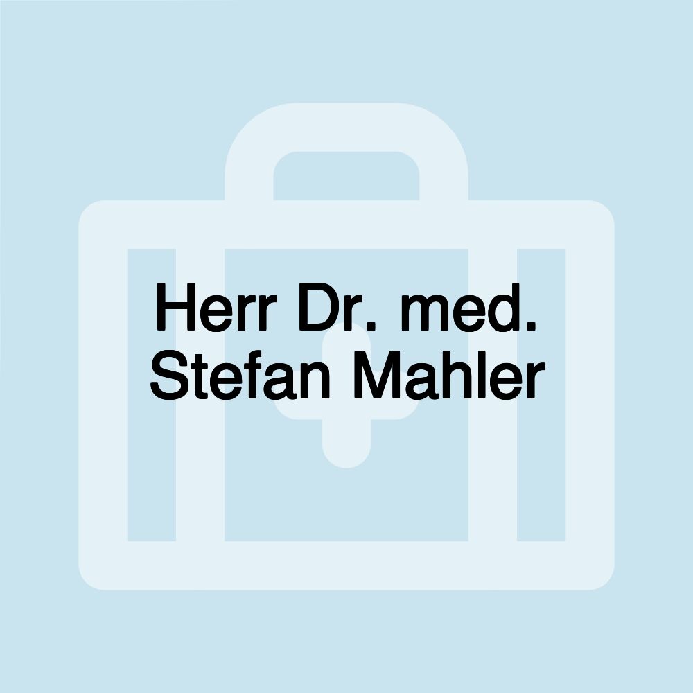 Herr Dr. med. Stefan Mahler