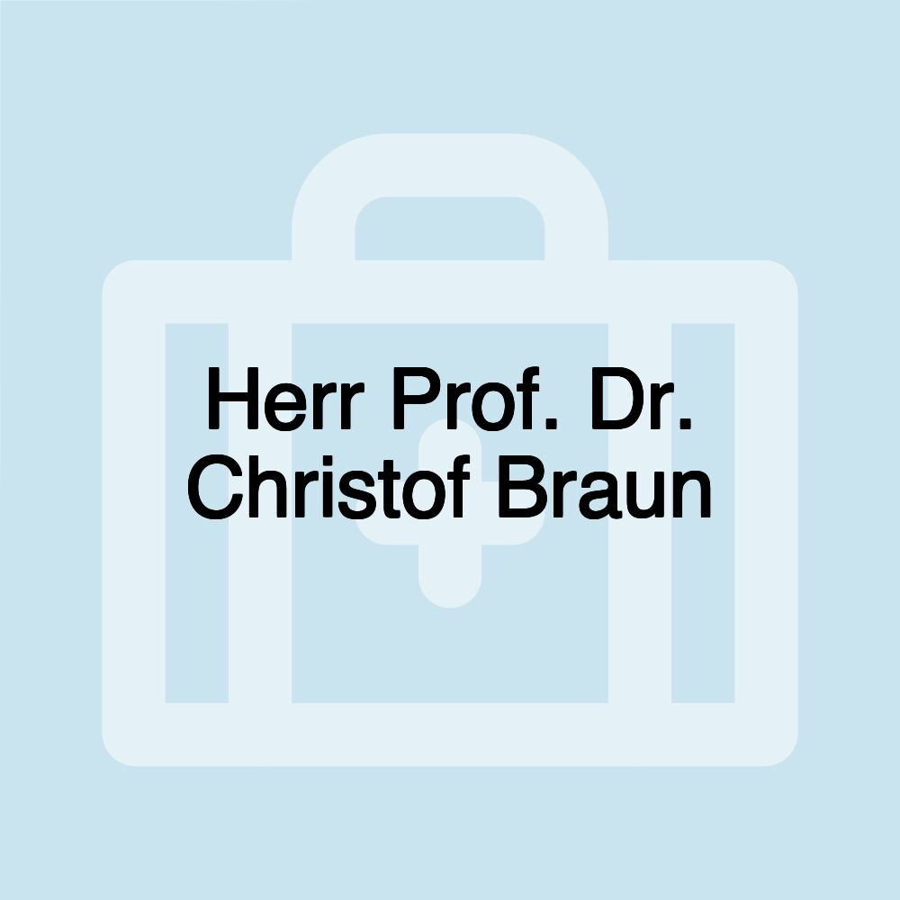 Herr Prof. Dr. Christof Braun