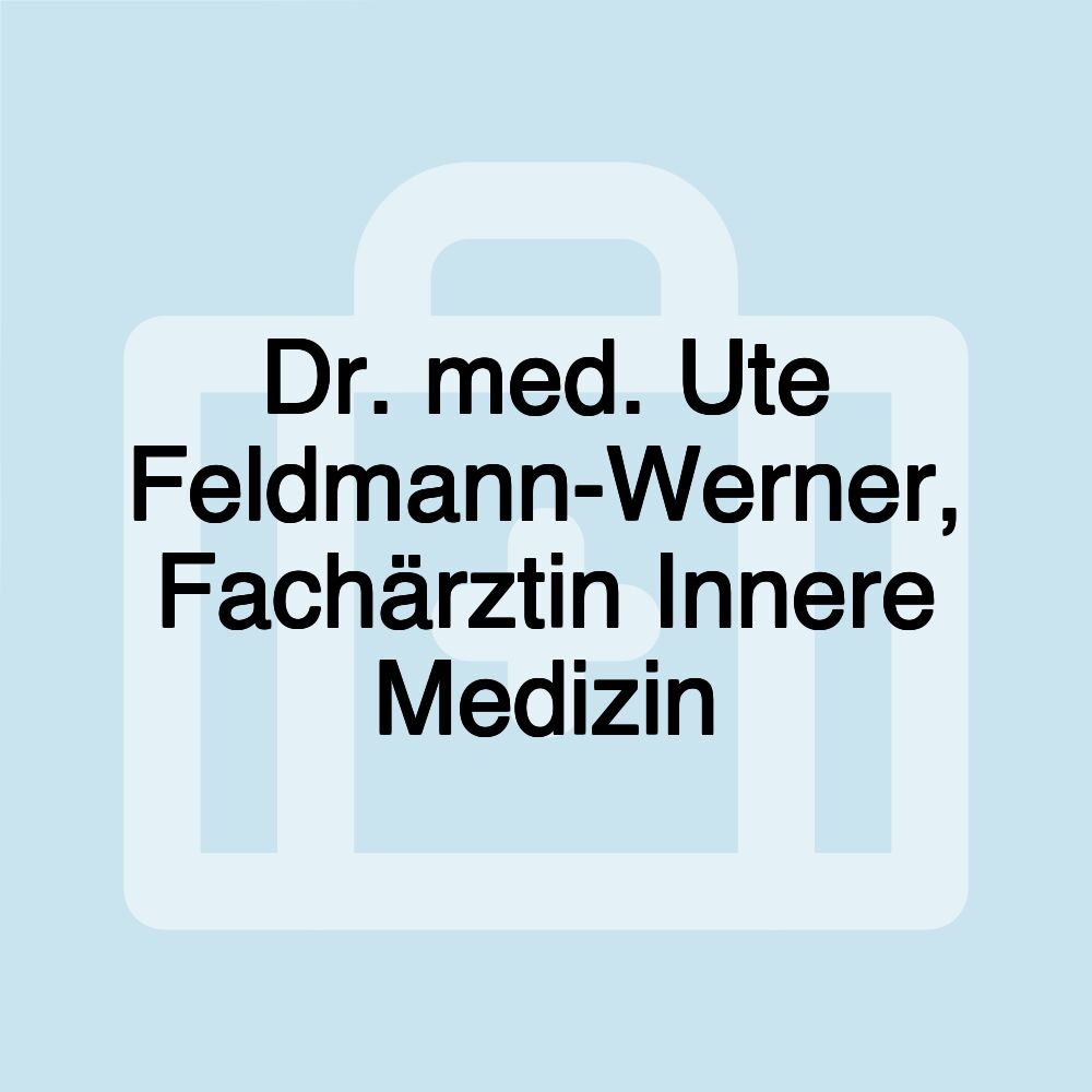 Dr. med. Ute Feldmann-Werner, Fachärztin Innere Medizin