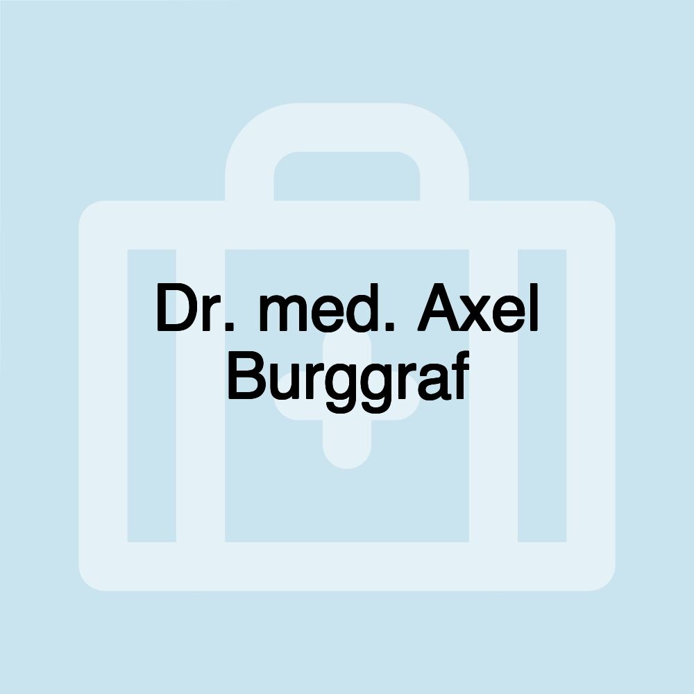 Dr. med. Axel Burggraf