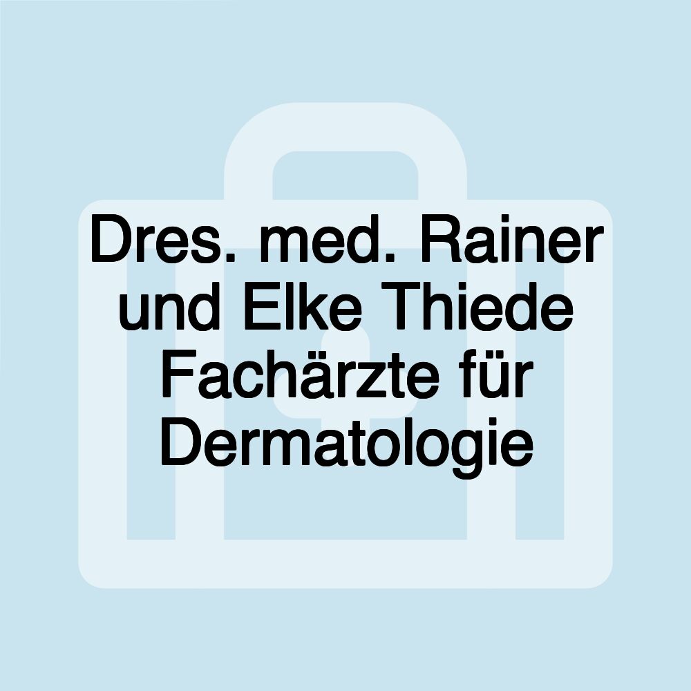 Dres. med. Rainer und Elke Thiede Fachärzte für Dermatologie