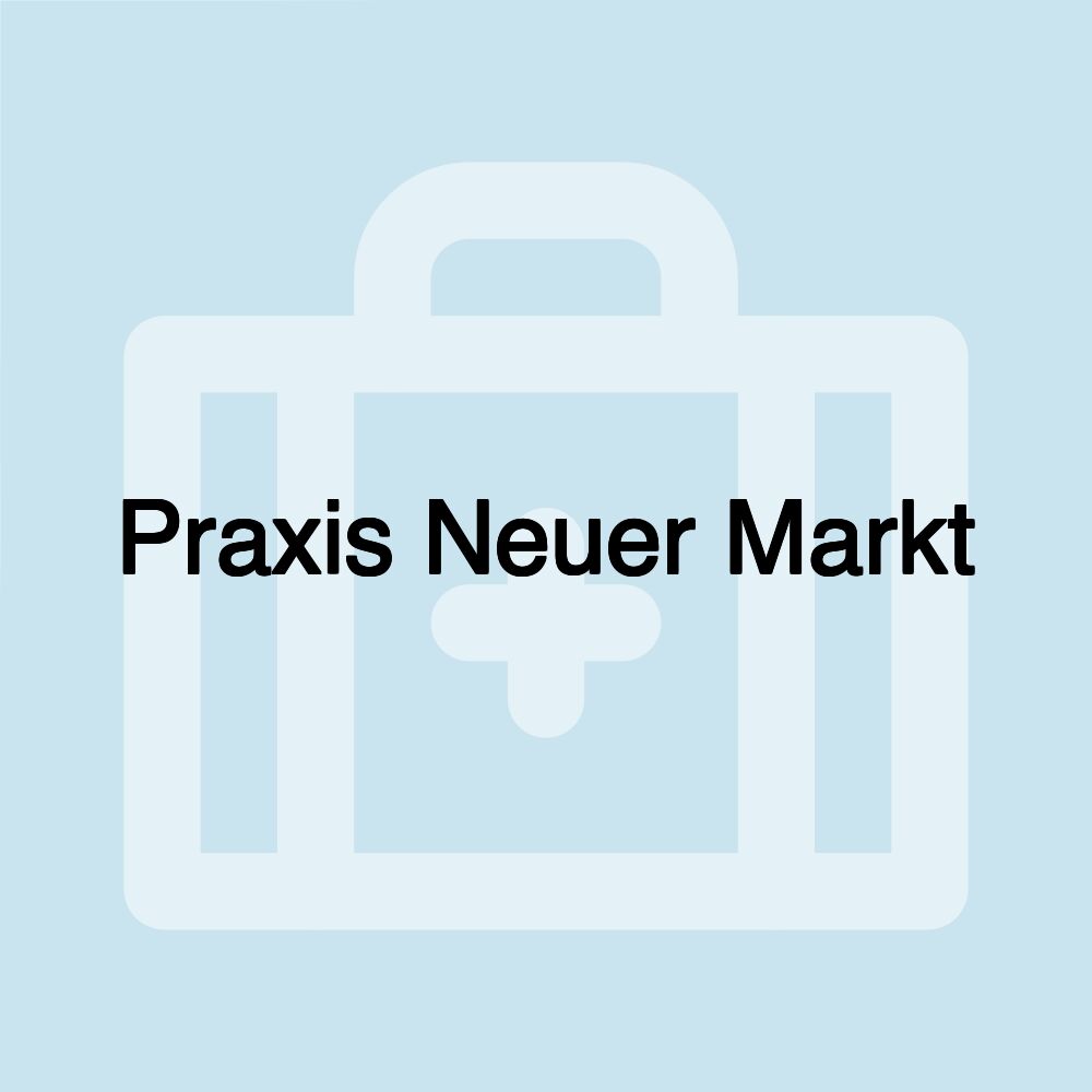 Praxis Neuer Markt