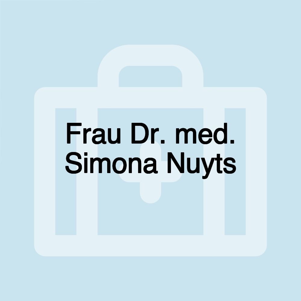 Frau Dr. med. Simona Nuyts