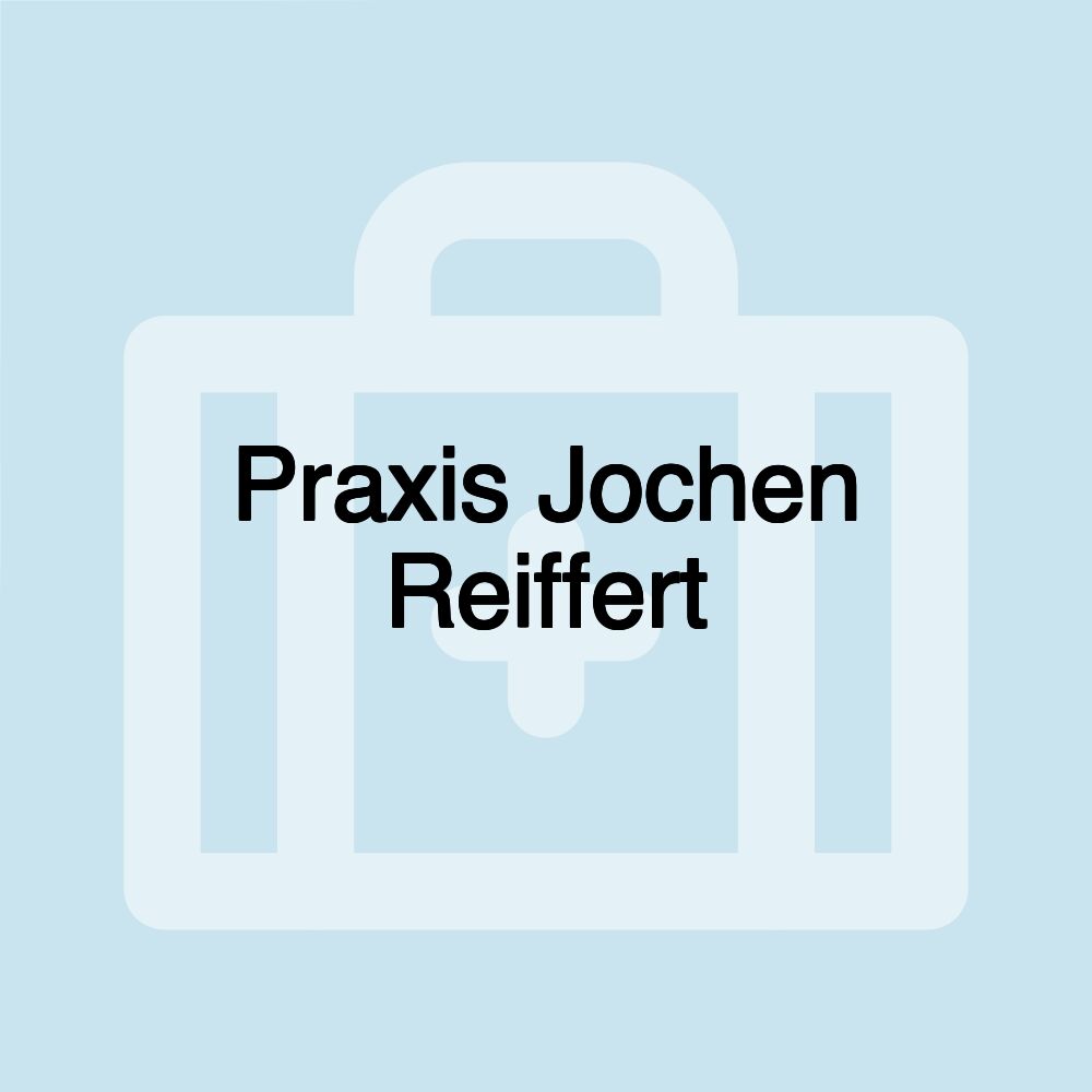 Praxis Jochen Reiffert