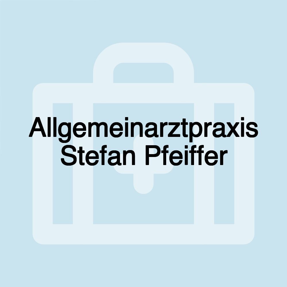 Allgemeinarztpraxis Stefan Pfeiffer