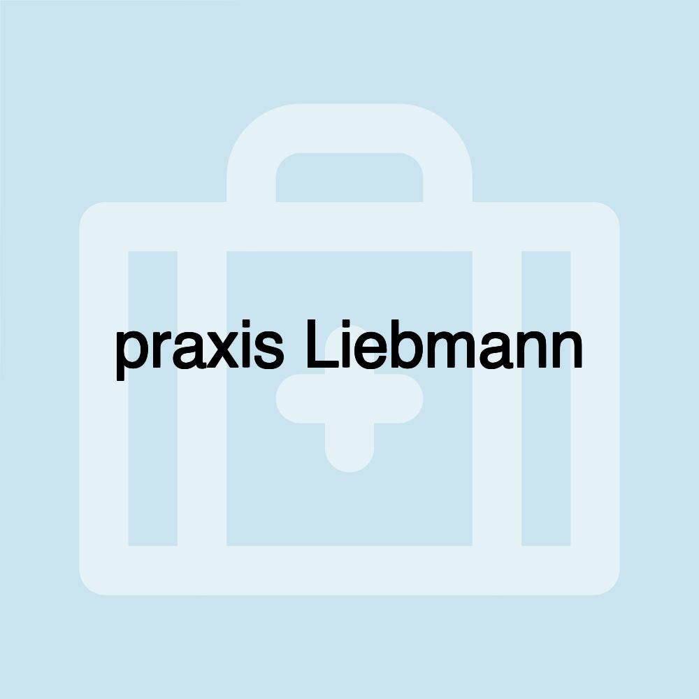 praxis Liebmann