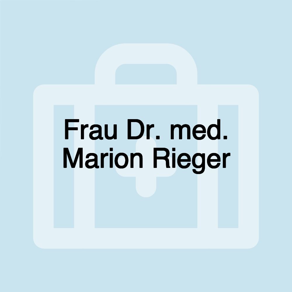 Frau Dr. med. Marion Rieger