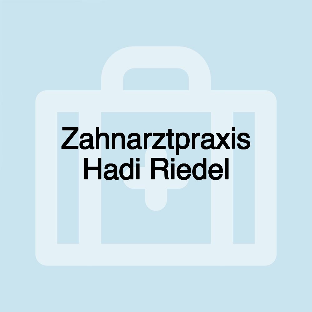 Zahnarztpraxis Hadi Riedel