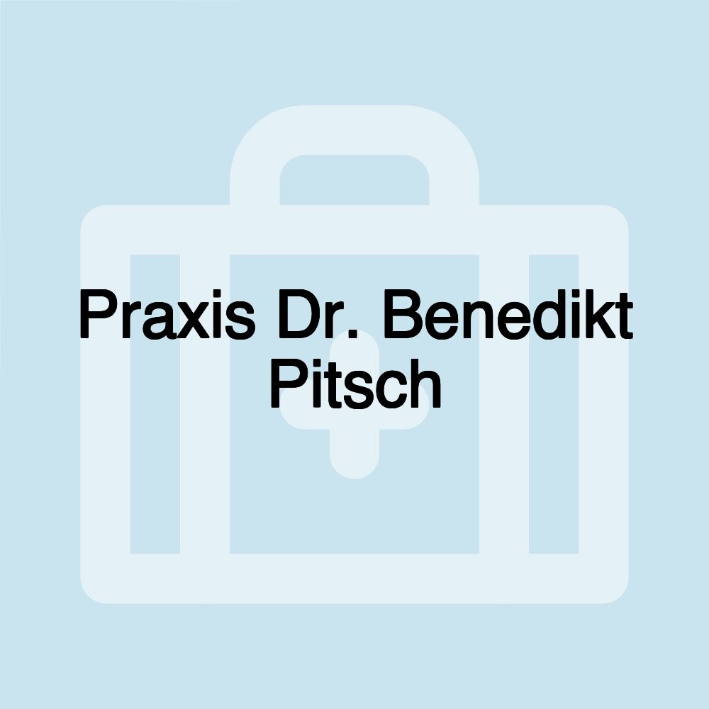 Praxis Dr. Benedikt Pitsch