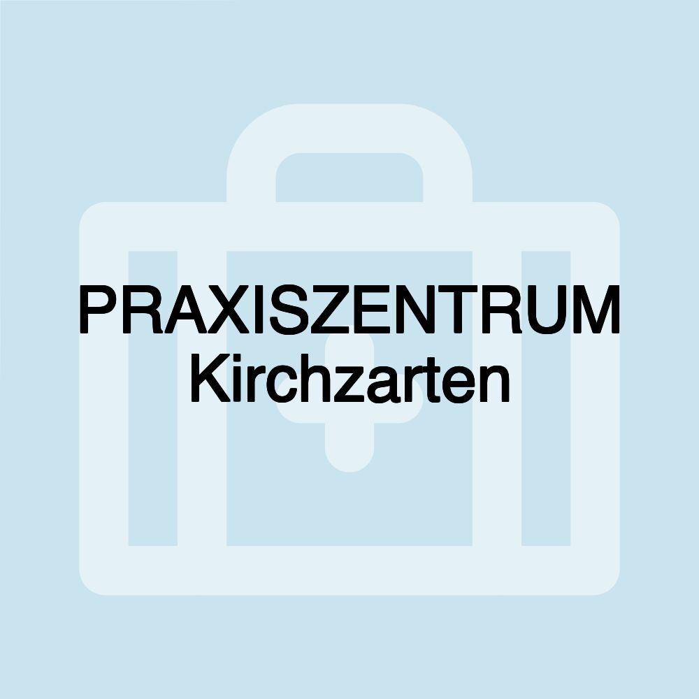 PRAXISZENTRUM Kirchzarten