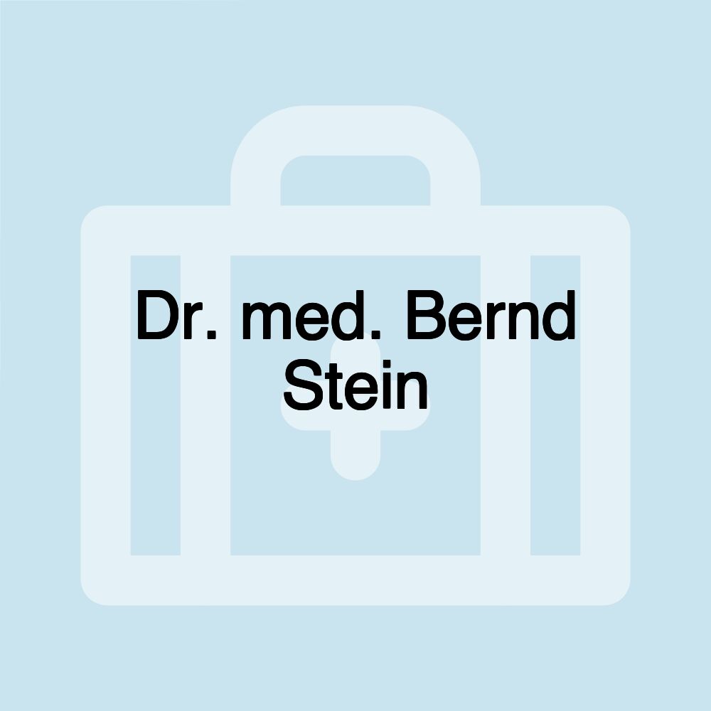 Dr. med. Bernd Stein