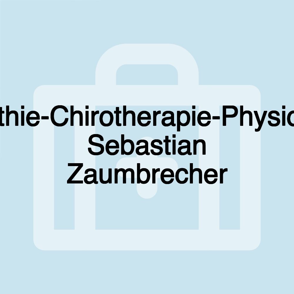 Osteopathie-Chirotherapie-Physiotherapie Sebastian Zaumbrecher