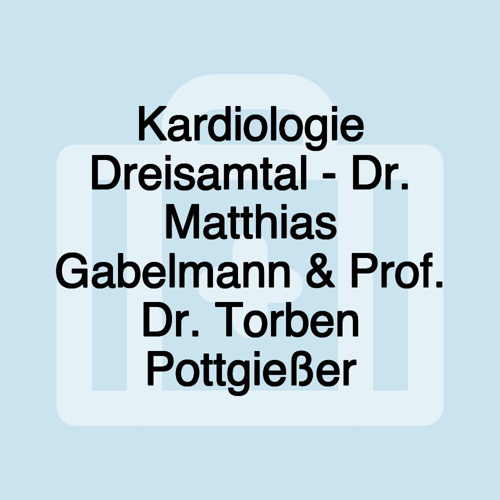 Kardiologie Dreisamtal - Dr. Matthias Gabelmann & Prof. Dr. Torben Pottgießer