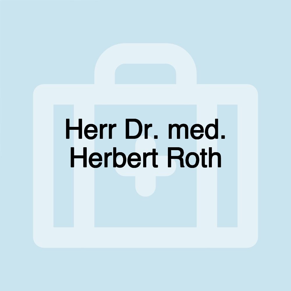 Herr Dr. med. Herbert Roth