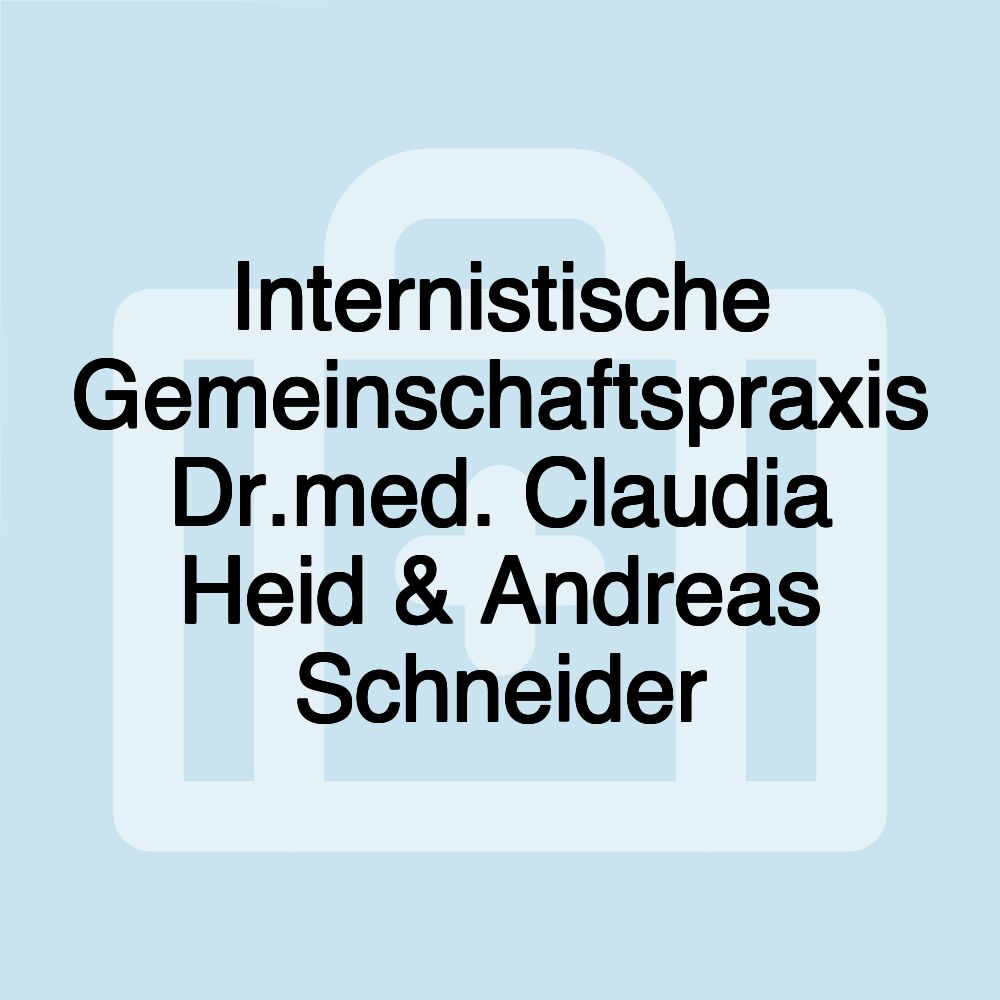 Internistische Gemeinschaftspraxis Dr.med. Claudia Heid & Andreas Schneider