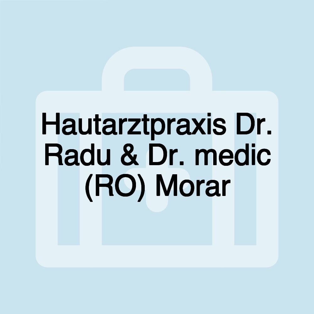 Hautarztpraxis Dr. Radu & Dr. medic (RO) Morar