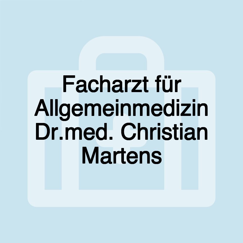 Facharzt für Allgemeinmedizin Dr.med. Christian Martens