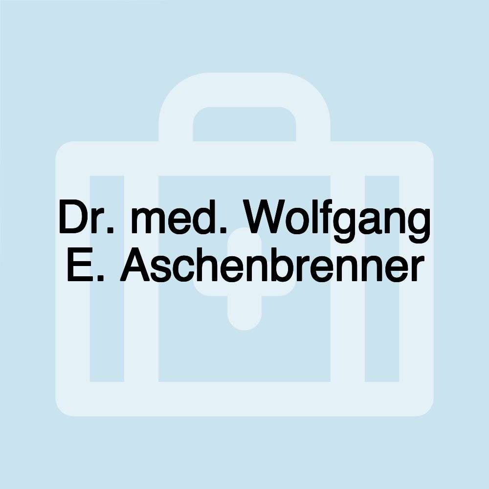 Dr. med. Wolfgang E. Aschenbrenner