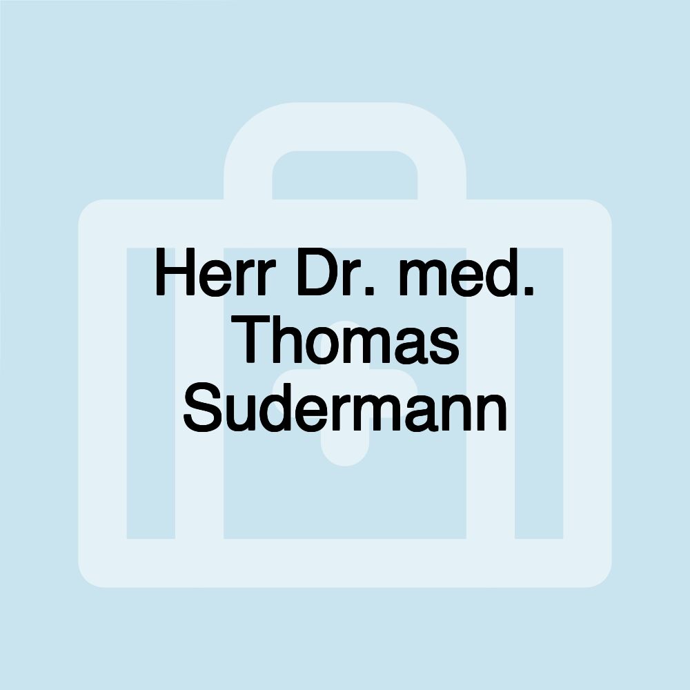 Herr Dr. med. Thomas Sudermann