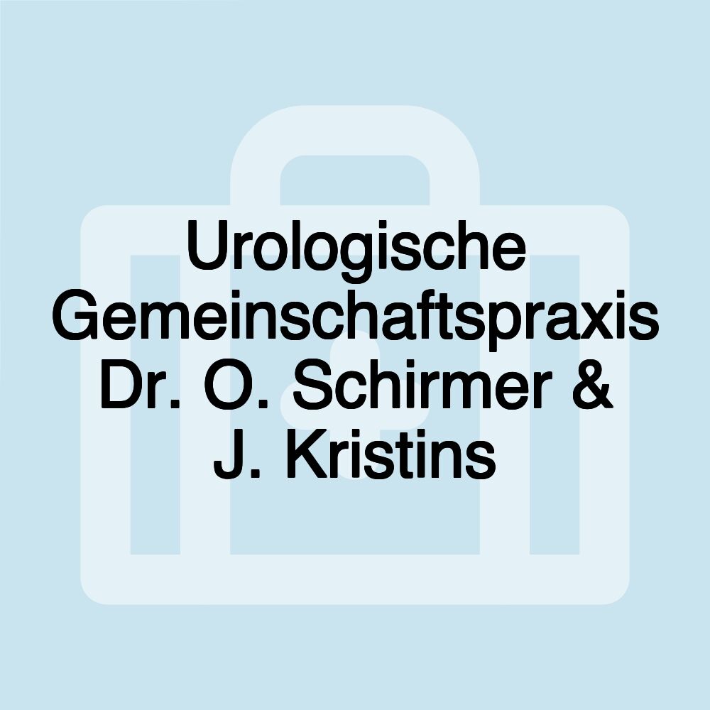 Urologische Gemeinschaftspraxis Dr. O. Schirmer & J. Kristins