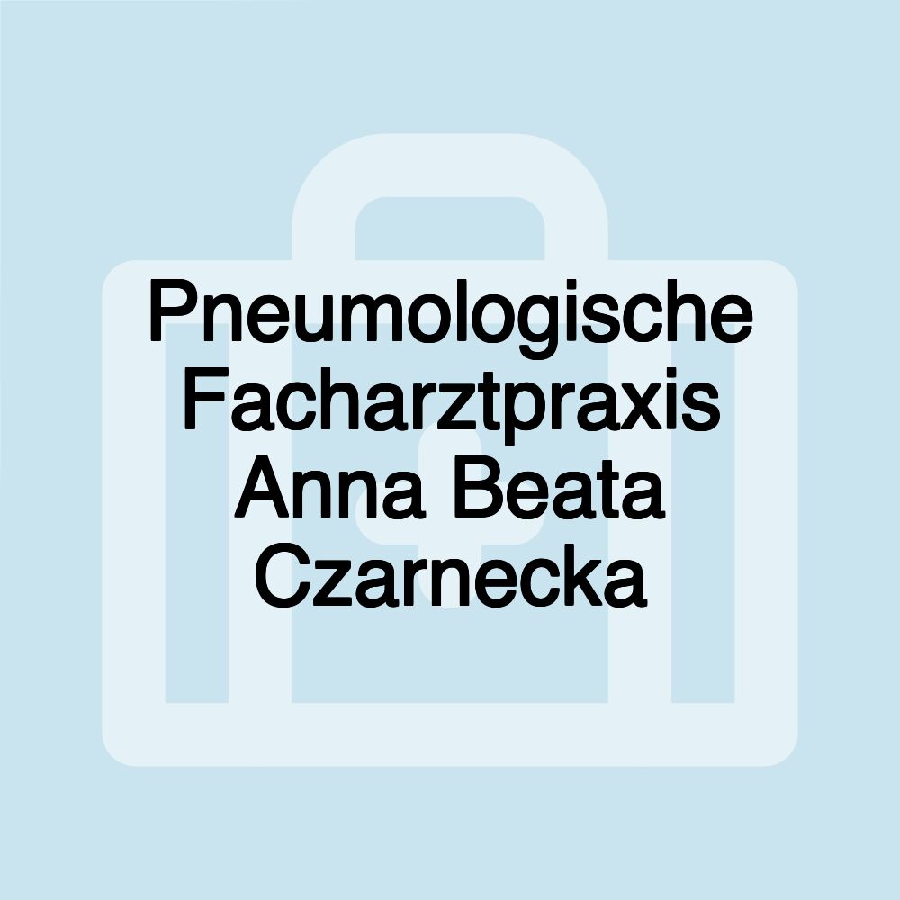 Pneumologische Facharztpraxis Anna Beata Czarnecka