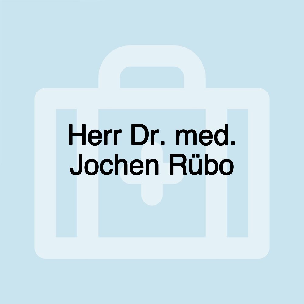 Herr Dr. med. Jochen Rübo