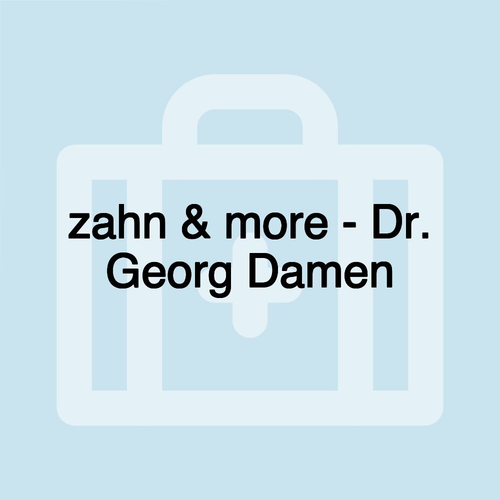 zahn & more - Dr. Georg Damen