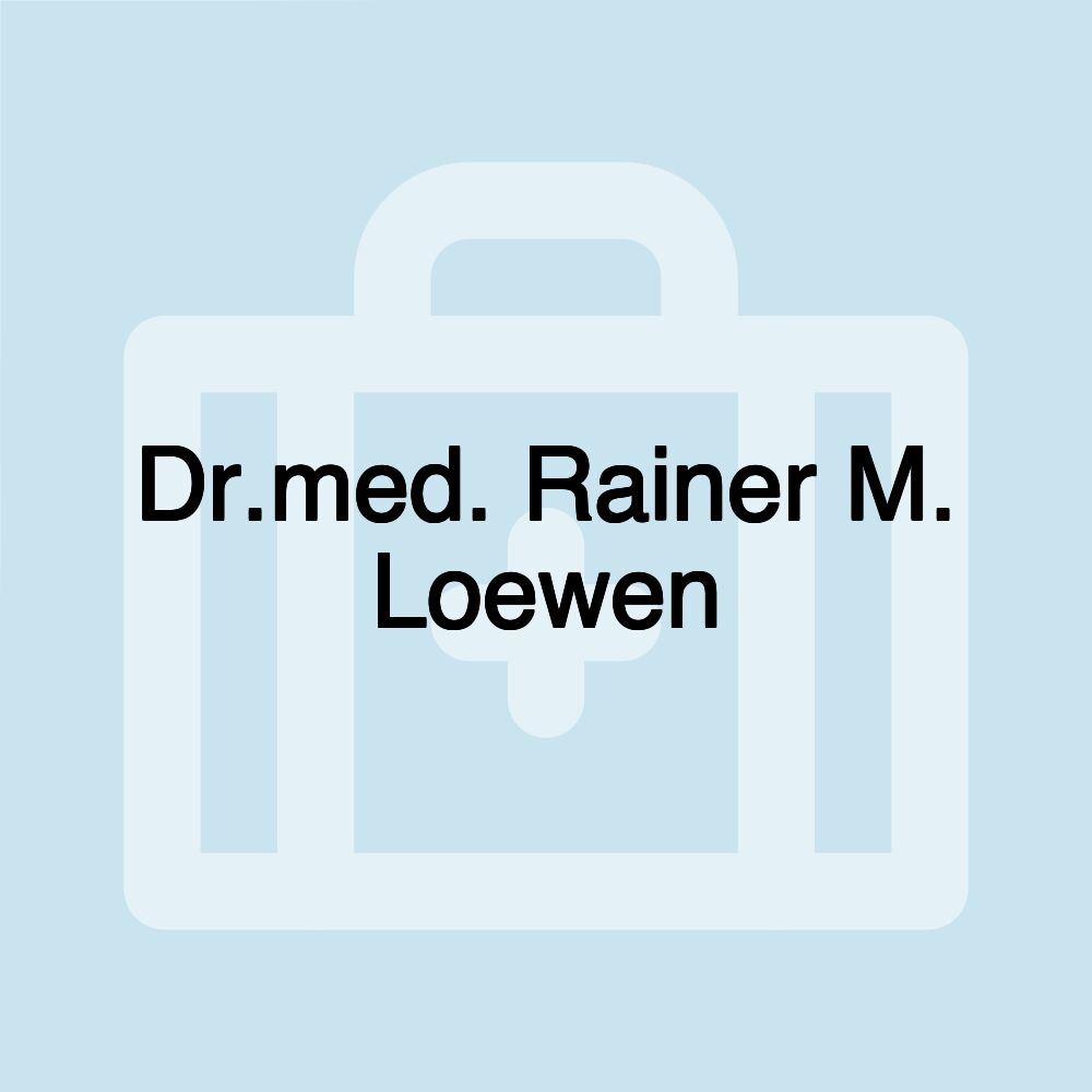 Dr.med. Rainer M. Loewen